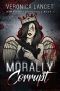 [Morally Questionable 01] • Morally Corrupt · A Dark Romance (Morally Questionable Book 1)